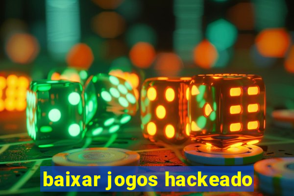 baixar jogos hackeado